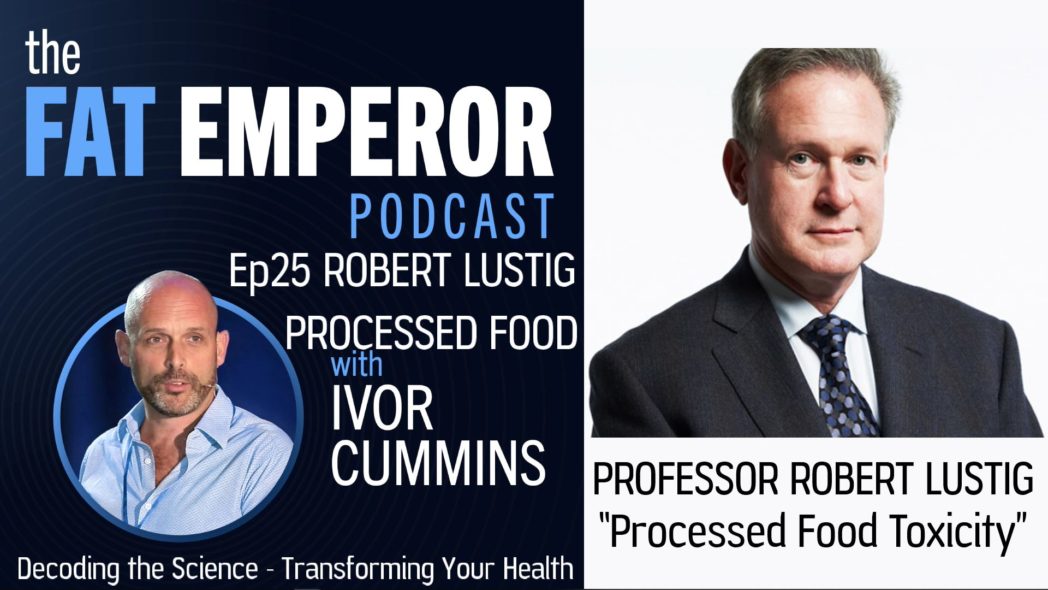 Robert Lustig and Fat Emperor - The Bottom Line on Processed Food Toxicity